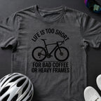LIFE IS TOO SHORT TEE