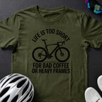 LIFE IS TOO SHORT TEE