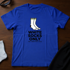 White Socks Only Tee