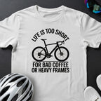 LIFE IS TOO SHORT TEE